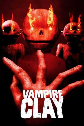 مشاهدة فيلم Vampire Clay 2017 مترجم (2017)