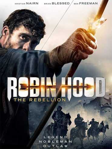 مشاهدة فيلم Robin Hood The Rebellion 2018 مترجم (2018)