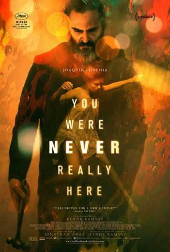 مشاهدة فيلم You Were Never Really Here 2017 مترجم (2017)