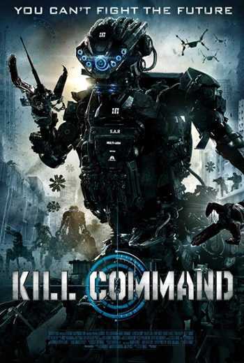 مشاهدة فيلم Kill Command 2016 مترجم (2016)