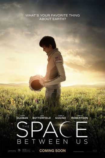 مشاهدة فيلم The Space Between Us 2017 مترجم (2017)