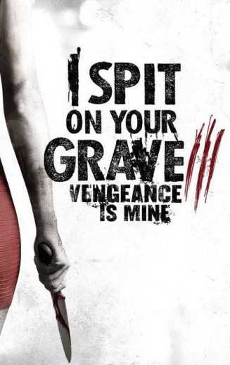 مشاهدة فيلم I Spit on Your Grave Vengeance is Mine 2015 مترجم (2015)