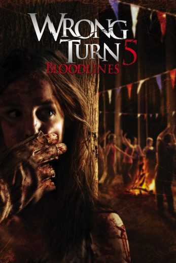 مشاهدة فيلم Wrong Turn 5: Bloodlines 2012 مترجم (2012)
