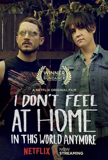 I Don’t Feel at Home in This World Anymore. (2017)