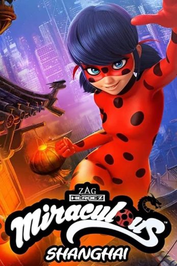 مشاهدة فيلم Miraculous World: Shanghai – The Legend of Ladydragon 2021 مترجم (2021)