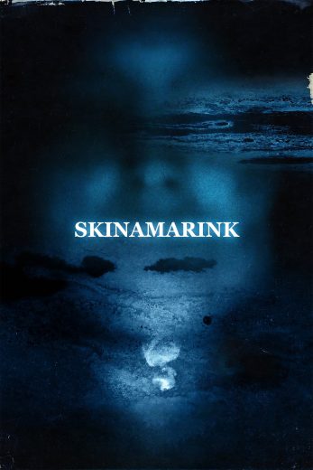 Skinamarink (2022)