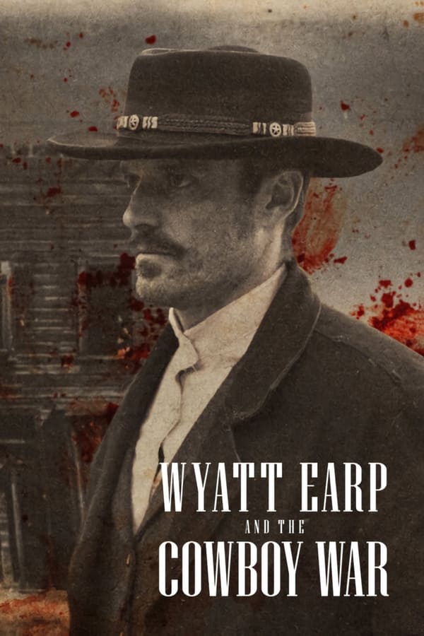 مشاهدة مسلسل Wyatt Earp and the Cowboy War موسم 1 حلقة 1 (2024)