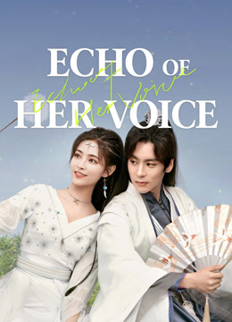 مشاهدة مسلسل Echo of Her Voice موسم 1 حلقة 1 (2024)