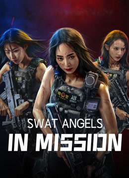 مشاهدة فيلم SWAT ANGELS IN MISSION 2024 مترجم (2024)