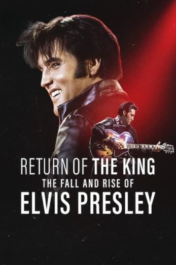 Return of the King: The Fall and Rise of Elvis Presley (2024)