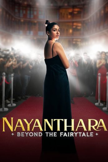 Nayanthara: Beyond the Fairy Tale (2024)